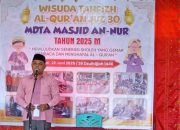 Wakili Ka. Kankemenag, Kasi PD Pontren Hadiri Wisuda Tahfizh MDTA An-Nur Tanjung Harapan